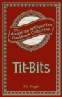 Image for Tit-Bits: How to Prepare a Nice Dish at a Moderate Expense