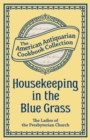 Image for Housekeeping in the Blue Grass: A New and Practical Cook Book