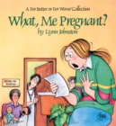 Image for What, me pregnant?: a For better or for worse collection