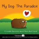 Image for My Dog: The Paradox (PagePerfect NOOK Book): A Lovable Discourse about Man&#39;s Best Friend.
