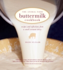 Image for The animal farm buttermilk cookbook: recipes and reflections from a small Vermont dairy