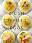 Image for D&#39;lish deviled eggs: a collection of recipes from creative to classic