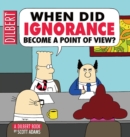 Image for When did ignorance become a point of view?