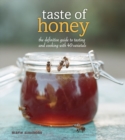 Image for Taste of honey: the definitive guide to tasting and cooking with 40 varietals