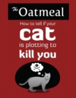 Image for How to Tell If Your Cat Is Plotting to Kill You.