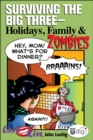 Image for Surviving the Big Three--Holidays, Family, and Zombies
