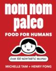 Image for Nom Nom Paleo  : food for humans