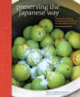 Image for Preserving the Japanese way  : age-old techniques for the modern kitchen