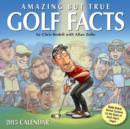 Image for Amazing but True Golf Facts 2015 Calendar