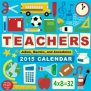 Image for Teachers 2015 Calendar : Jokes, Quotes, and Anecdotes