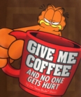 Image for Give Me Coffee and No One Gets Hurt!