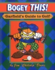 Image for Bogey This!: Garfield&#39;s Guide to Golf