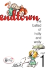 Image for Endtown: Ballad of Holly &amp; Wally Part 1
