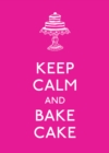 Image for Keep Calm and Bake Cake