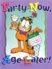Image for Party Now, Age Later!