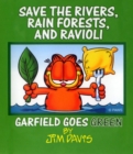 Image for Save the Rivers, Rain Forests, and Ravioli: Garfield Goes Green