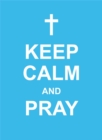 Image for Keep Calm and Pray