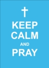 Image for Keep calm and pray.