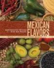 Image for Mexican flavors: contemporary recipes from Camp San Miguel