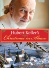 Image for Hubert Keller&#39;s Christmas in Alsace