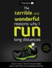 Image for The Terrible and Wonderful Reasons Why I Run Long Distances