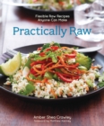 Image for Practically Raw: Flexible Raw Recipes Anyone Can Make