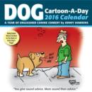Image for Dog Cartoon-A-Day 2016 Calendar : A Year of Unleashed Canine Comedy