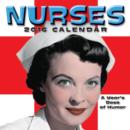 Image for Nurses 2016 Wall Calendar : A Year&#39;s Dose of Humor