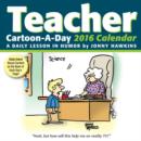 Image for Teacher Cartoon-a-Day 2016 Calendar