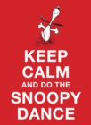 Image for Keep Calm and Do the Snoopy Dance