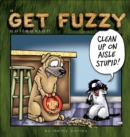 Image for Clean up on aisle stupid!: a Get Fuzzy collection