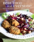 Image for Real food for everyone: vegan-friendly meals for meat lovers, vegetarians, and vegans