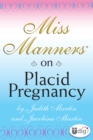 Image for Miss Manners: On Placid Pregnancy: A Miss Manners Guide