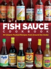 Image for The fish sauce cookbook: 50 umami-packed recipes from around the globe