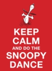 Image for Keep calm and do the snoopy dance