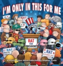 Image for I&#39;m only in this for me  : a Pearls Before Swine collection