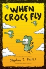 Image for When crocs fly  : a pearls before swine collection