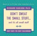 Image for Don&#39;t Sweat the Small Stuff 2017 Day-to-Day Calendar