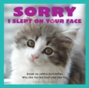 Image for Sorry I Slept on Your Face