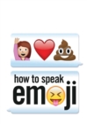 Image for How to Speak Emoji