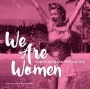 Image for We are women