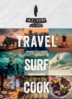 Image for Salt &amp; silver: travel, surf, cook