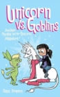 Image for Unicorn vs. Goblins : Another Phoebe and Her Unicorn Adventure