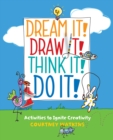 Image for Dream It! Draw It! Think It! Do It!