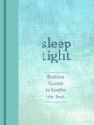 Image for Sleep tight  : bedtime quotes to soothe the soul