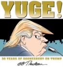 Image for Yuge!  : 30 years of Doonesbury on Trump