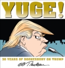 Image for Yuge!: 30 years of Doonesbury on Trump