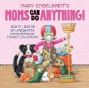 Image for Mary Engelbreit&#39;s Moms Can Do Anything! Mom&#39;s 17-Month 2017-2018 Wall Calendar