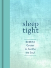 Image for Sleep tight: bedtime quotes to soothe the soul.