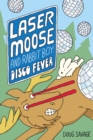 Image for Laser Moose and Rabbit Boy: Disco Fever (Laser Moose and Rabbit Boy series, Book 2) : 2